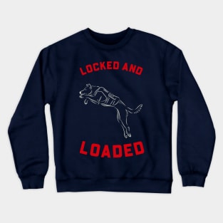 LOCKED AND LOADED Crewneck Sweatshirt